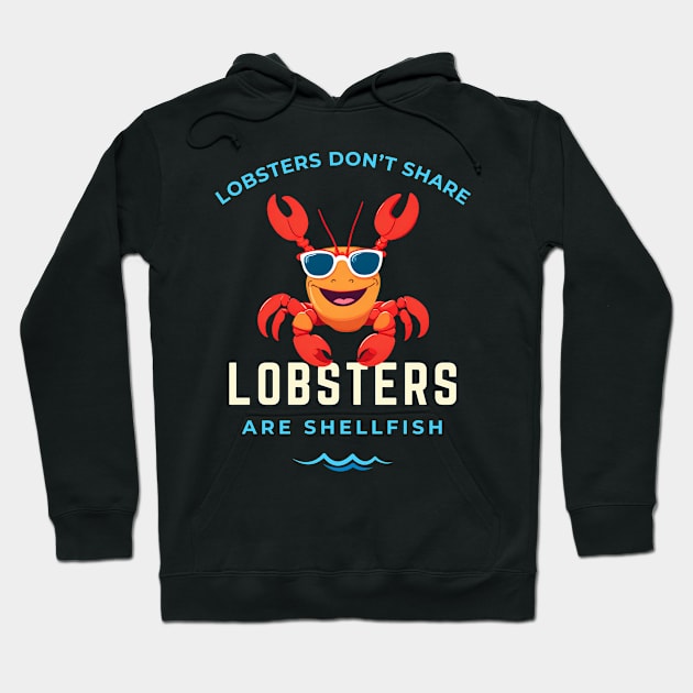 Lobsters Are Shellfish Hoodie by Kenny The Bartender's Tee Emporium